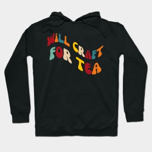 Will Craft for Tea Hoodie